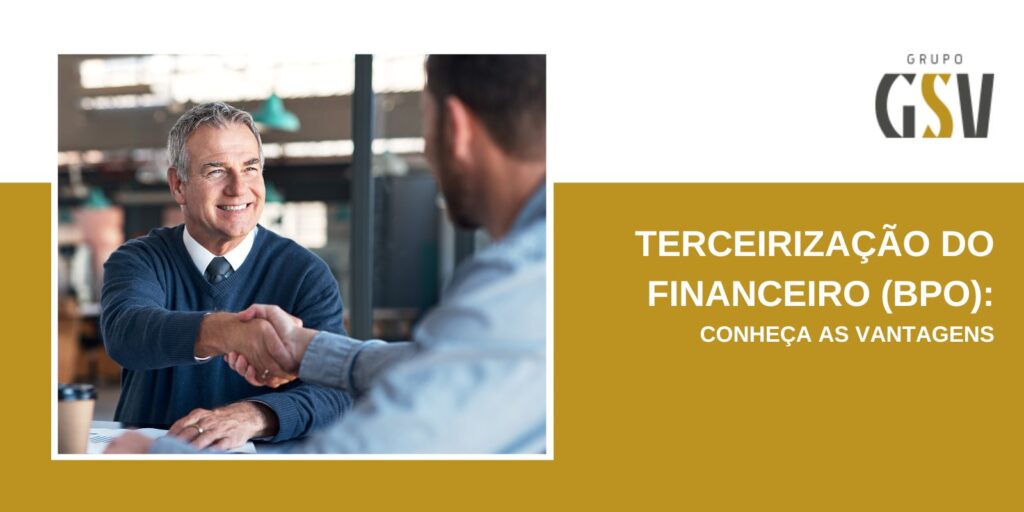 Terceirização do Financeiro (BPO): conheça as vantagens