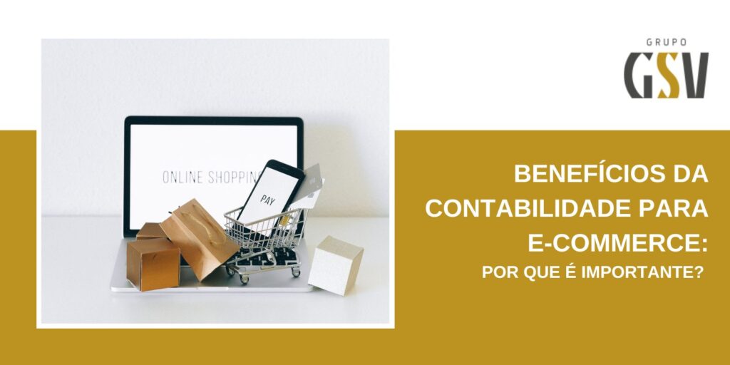 Benefícios da contabilidade para e-commerce: por que é importante?￼