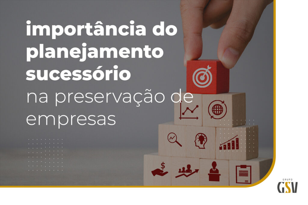 Importância do planejamento sucessório na prevenção de empresas