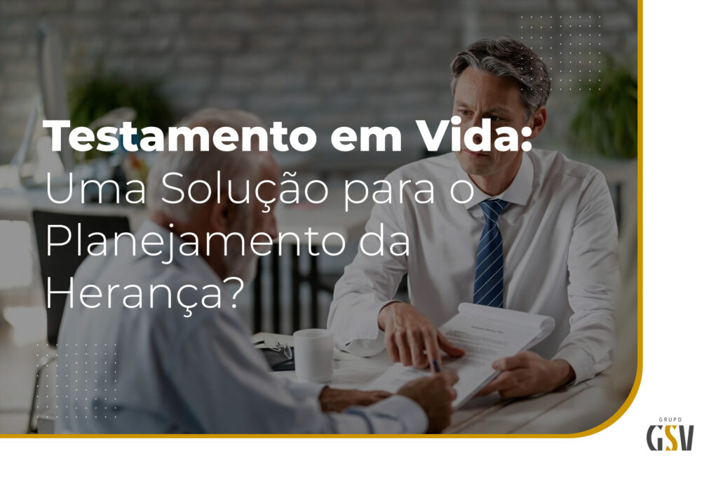 Testamento em Vida: Uma Solução para o Planejamento da Herança?￼