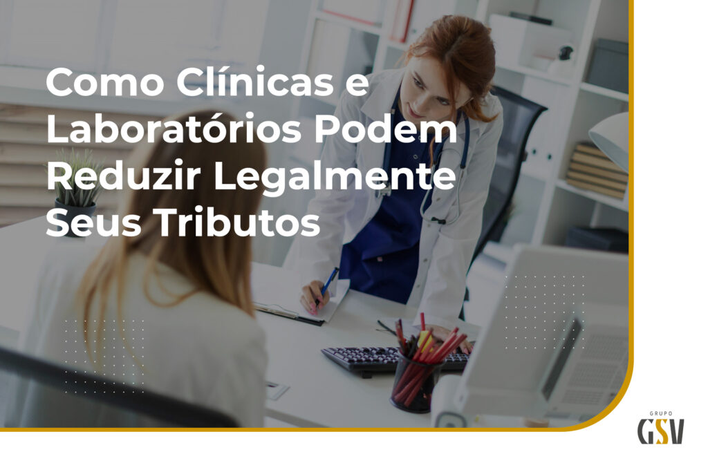 Como Clínicas e Laboratórios Podem Reduzir Legalmente Seus Tributos